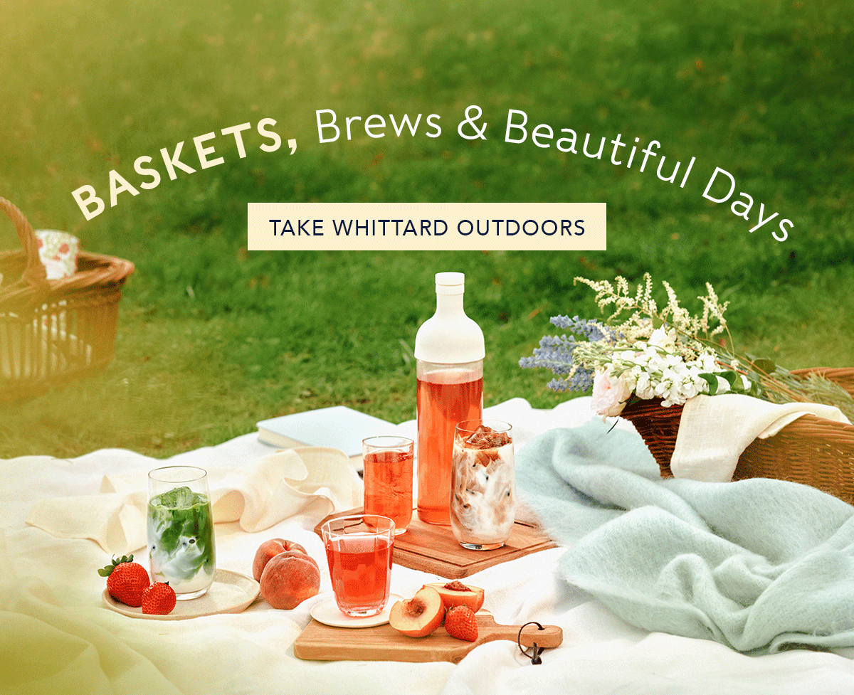 image of picnic blanket with an array of tea discovery products, biscuits, and fruits with 'baskets, brews & beautiful days' and a cta of take whittard outdoors 