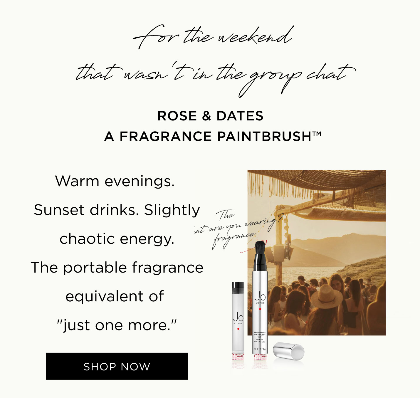 For the weekend that wasn't in the group chat Rose & Dates A Fragrance Paintbrush TM Warm evenings. Sunset drinks. Slightly chaotic energy. The portable fragrance equivalent of "just one more."