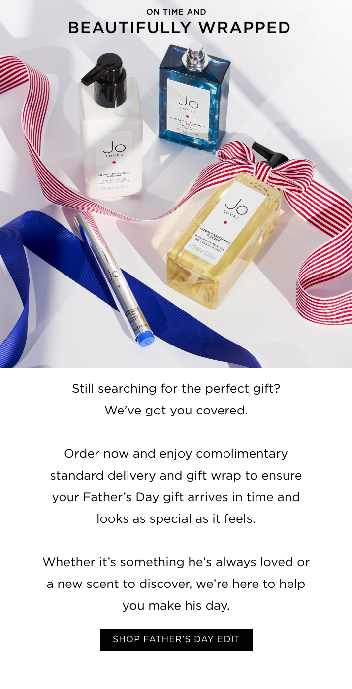 Still searching for the perfect gift? We've got you covered. Order now and enjoy complimentary standard delivery and gift wrap to ensure your Father's Day gift arrives in time and looks as special as it feels.