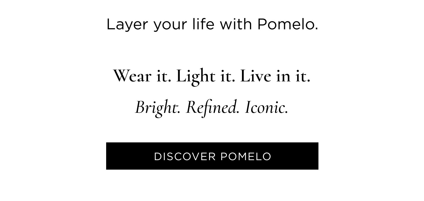 A scent designed to move with you - from morning to evening, from skin to space. Pomelo for You Bright, crisp and uplifting. Worn on the skin, it brings clarity, energy, and effortless modernity. Pomelo for your Home Candles and diffusers that fill your space with light - fresh, radiant, and quietly elegant. Layer your life with Pomelo. Wear it. Light it. Live in it. Bright. Refined. Iconic.