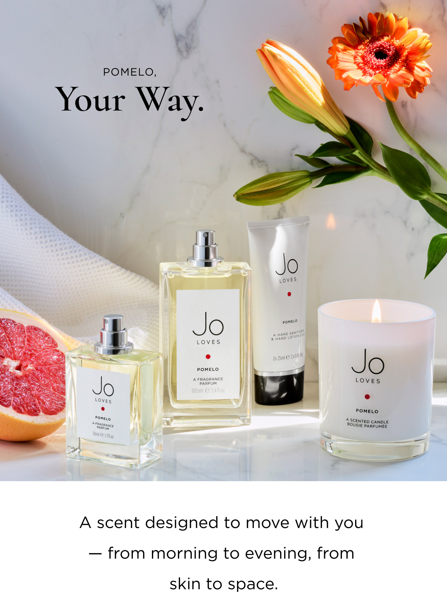 A scent designed to move with you - from morning to evening, from skin to space. Pomelo for You Bright, crisp and uplifting. Worn on the skin, it brings clarity, energy, and effortless modernity. Pomelo for your Home Candles and diffusers that fill your space with light - fresh, radiant, and quietly elegant. Layer your life with Pomelo. Wear it. Light it. Live in it. Bright. Refined. Iconic.