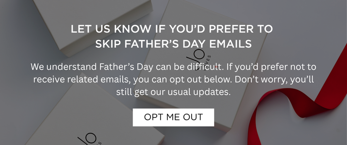 Let us know if you'd prefer to skip Father's Day emails