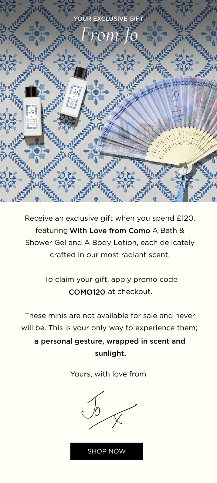 Receive an exclusive gift with your purchase: a limited-edition set featuring With Love from Como Bath & Shower Gel, Body Lotion, and a signature fan - each delicately crafted in our most radiant scent. These minis are not available for sale and never will be. This is your only way to experience them; a personal gesture, wrapped in scent and sunlight.