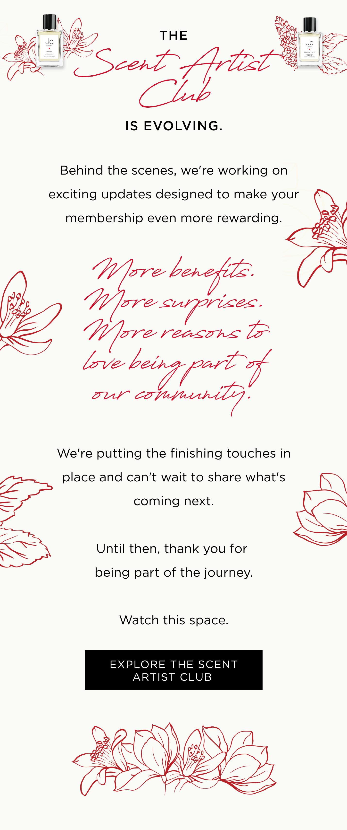 Behind the scenes, we're working on exciting updates designed to make your membership even more rewarding. More benefits. More surprises. More reasons to love being part of our community. We're putting the finishing touches in place and can't wait to share what's coming next. Until then, thank you for being part of the journey. Watch this space.