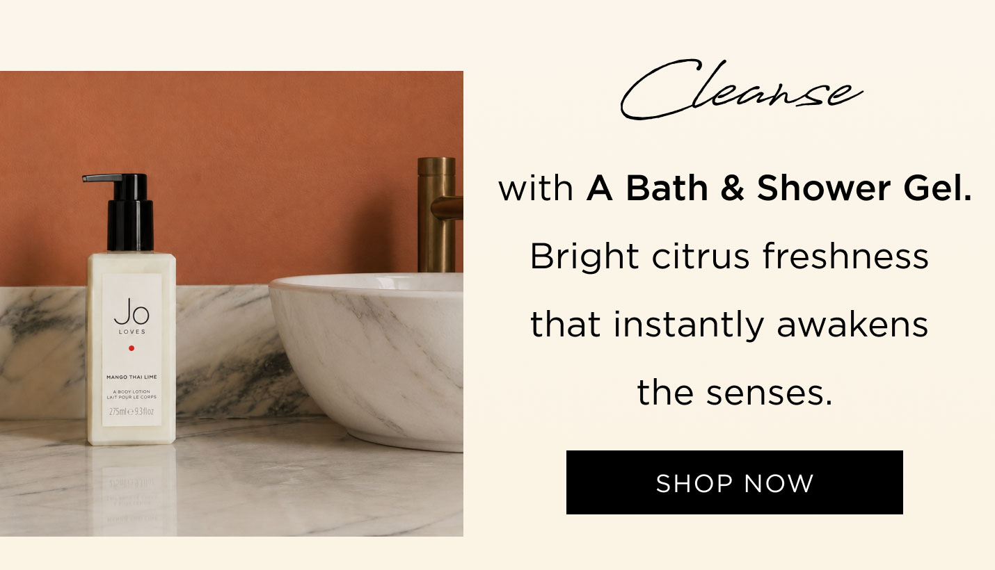 Cleanse with A Bath & Shower Gel