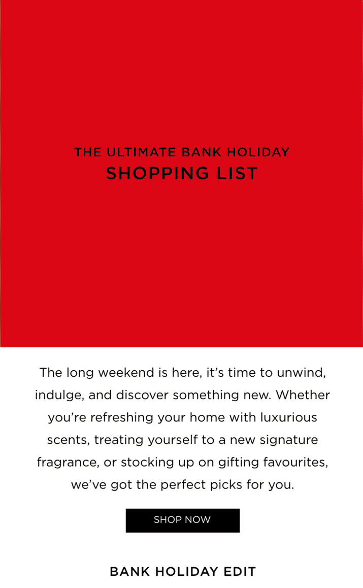 The long weekend is here, it's time to unwind, indulge, and discover something new. Whether you're refreshing your home with luxurious scents, treating yourself to a new signature fragrance, or stocking up on gifting favourites, we've got the perfect picks for you.