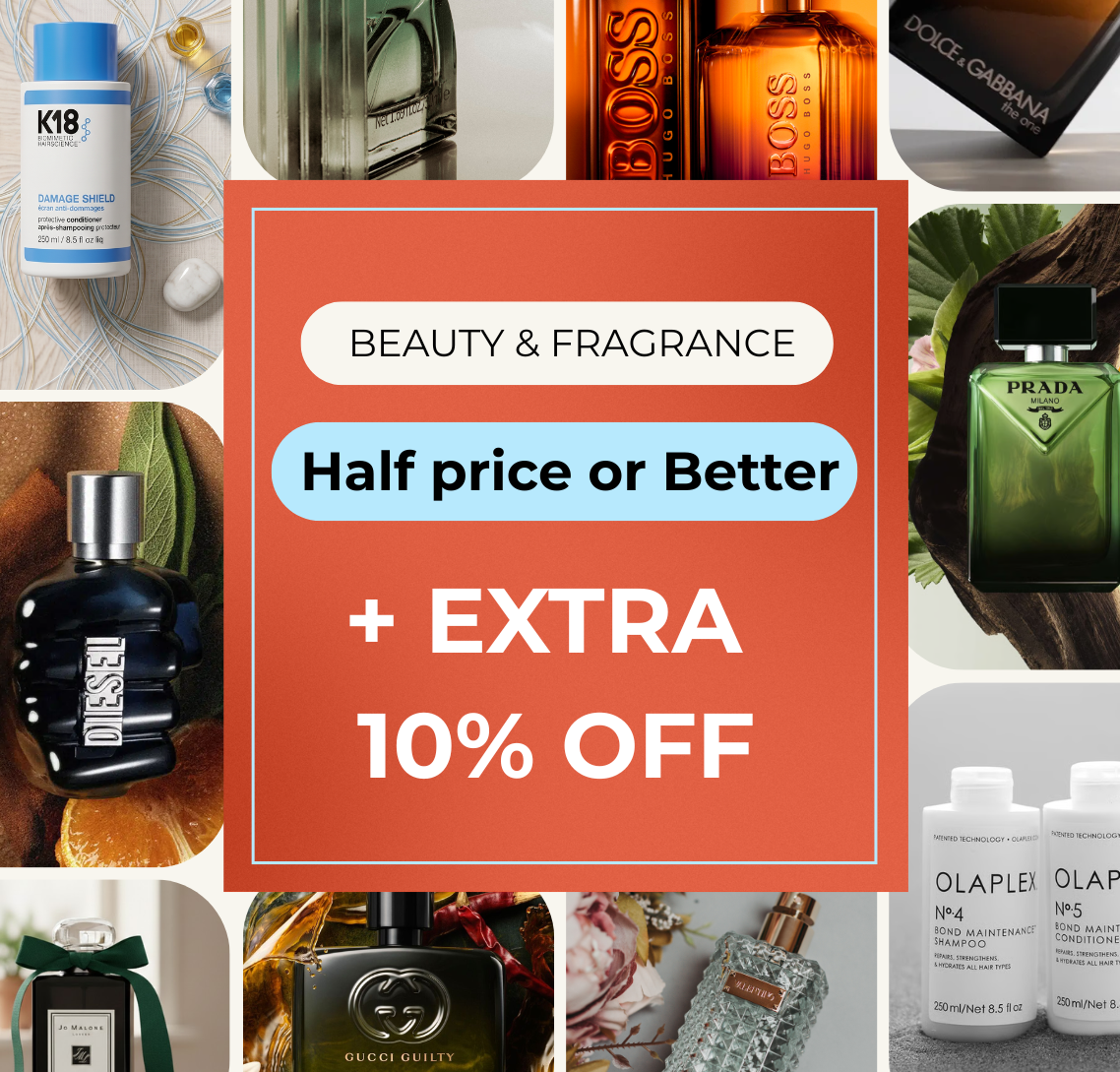 HALF PRICE OR BETTER BEAUTY & FRAGRANCE +EXTRA 10% OFF CODE: BEAUTY