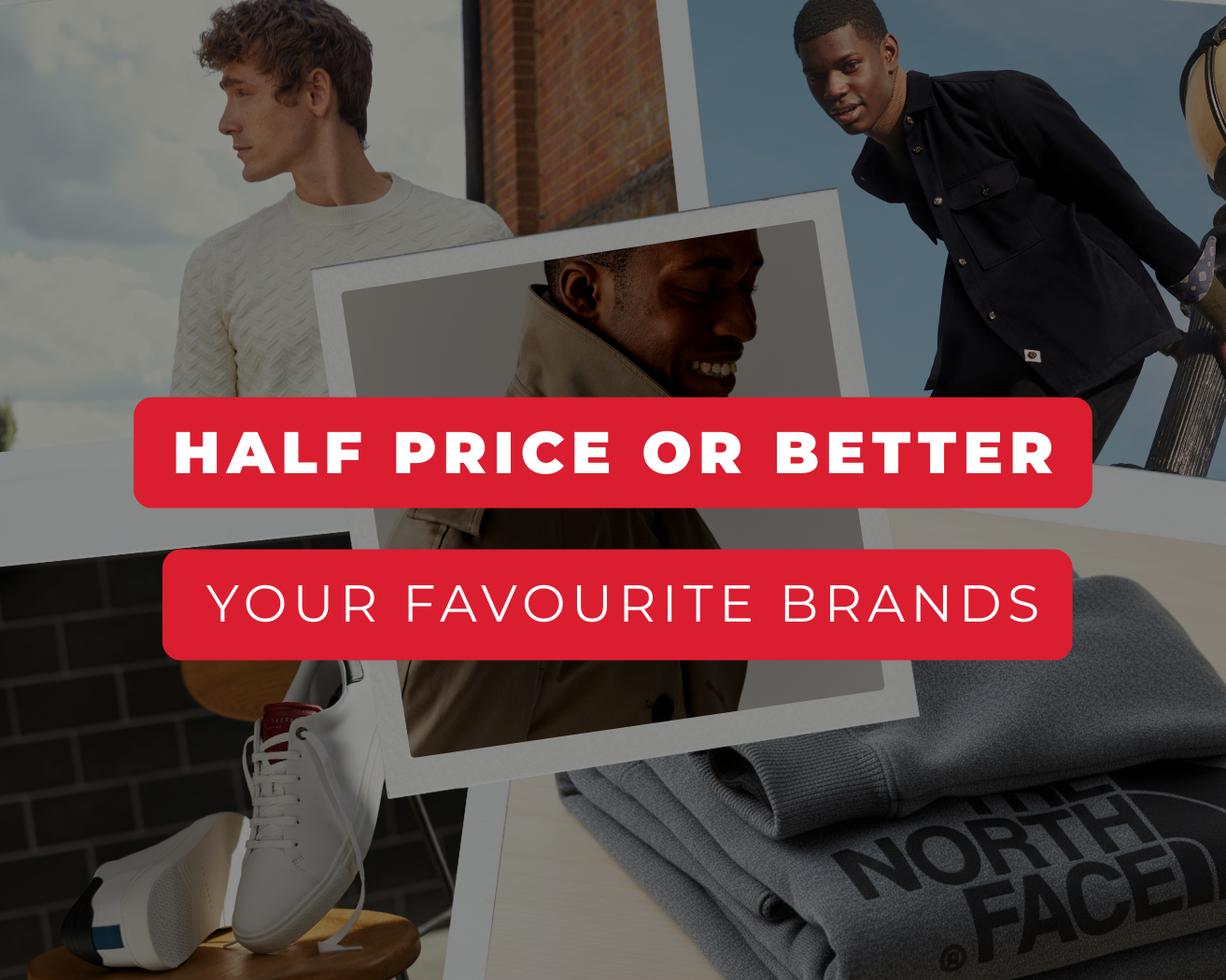 HALF PRICE OR BETTER BRANDS YOU LOVE SALE