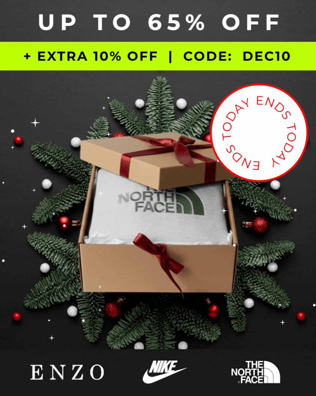 Up to 65% off Big Brands + EXTRA 10% with Code DEC10 Nike, The North Face,ENZO & more..