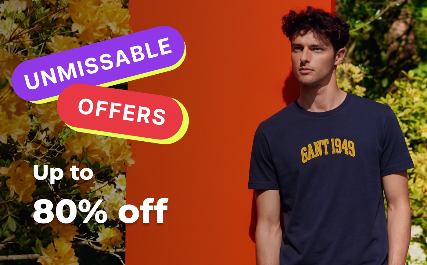 UNMISSABLE OFFERS UP TO 80% OFF