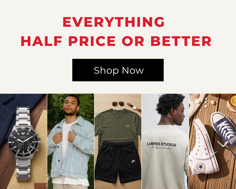 EVERYTHING HALF PRICE OR BETTER