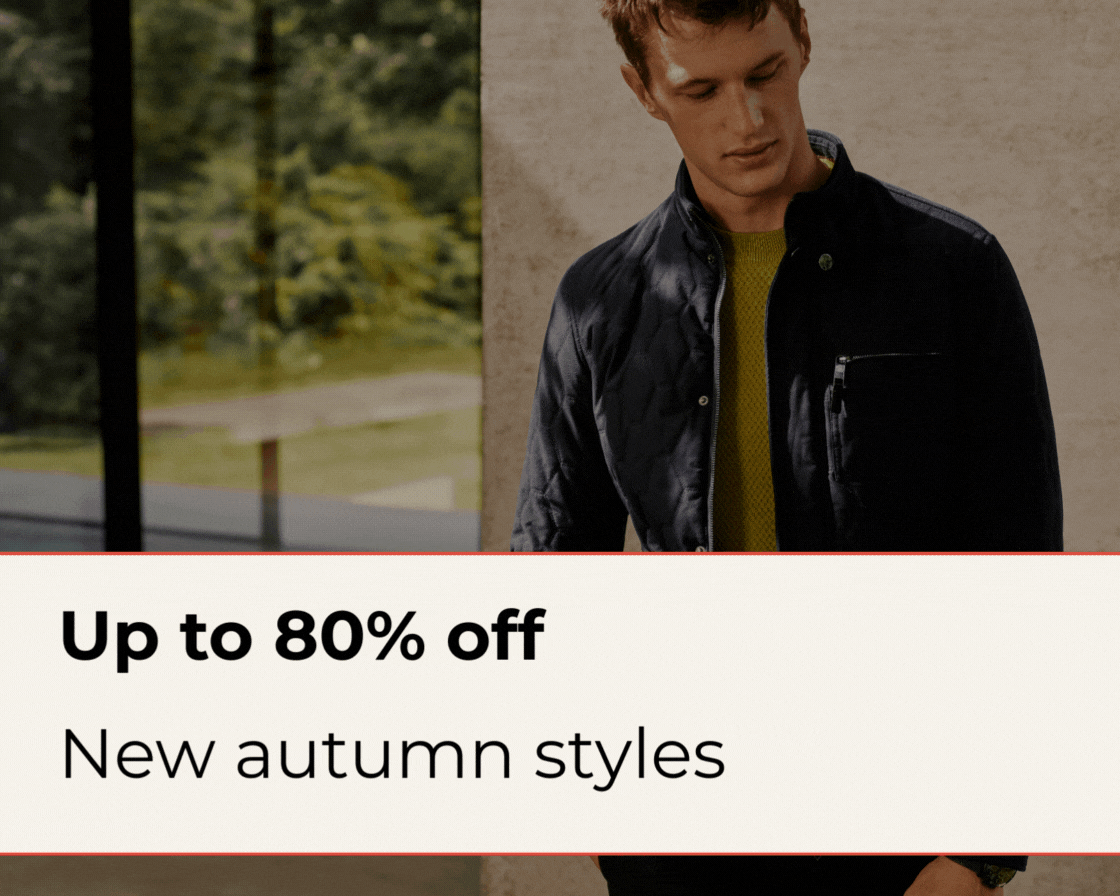 UP TO 80% OFF UNMISSABLE OFFERS NEW AUTUMN STYLES