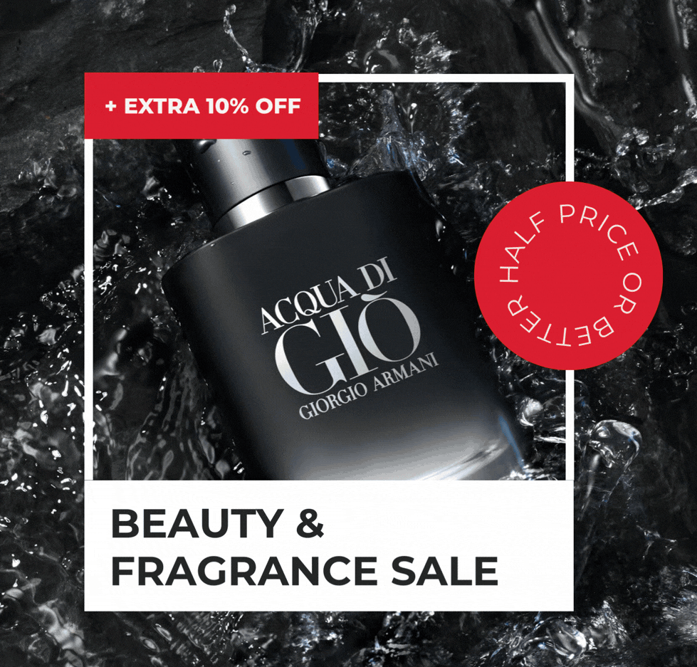  HALF PRICE OR BETTER BEAUTY & FRAGRANCE + EXTRA 10% OFF