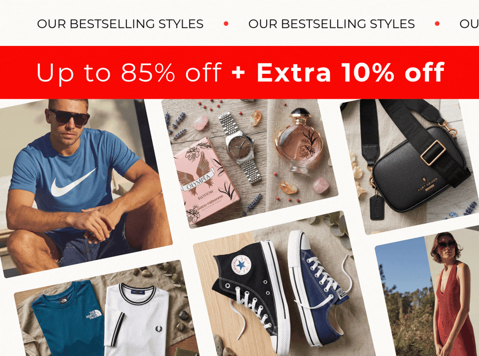 UP TO 85% OFF OUR BESTSELLING STYLES + extra 10% off