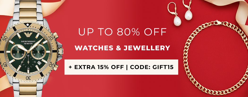 UP TO 80% OFF WATCHES & JEWELLERY +EXTRA 15% OFF | CODE: GIFT15