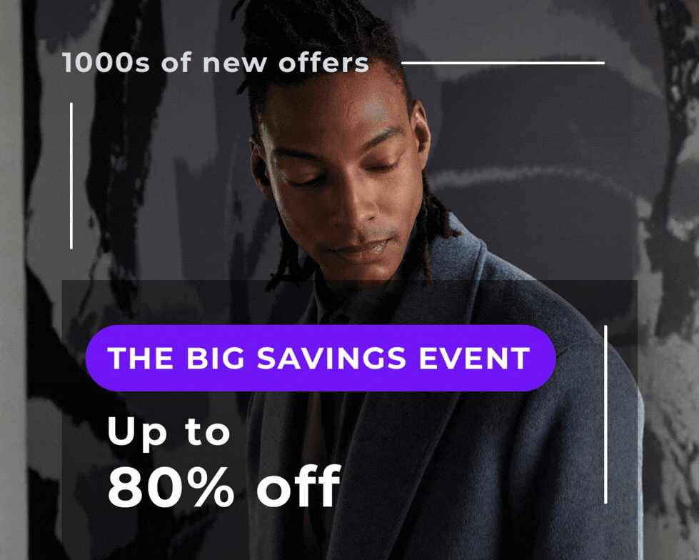 THE BIG SAVINGS EVENT | UP TO 80% OFF 1000s STYLES
