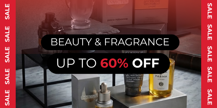 BEAUTY & FRAGRANCE SALE UP TO 60% OFF