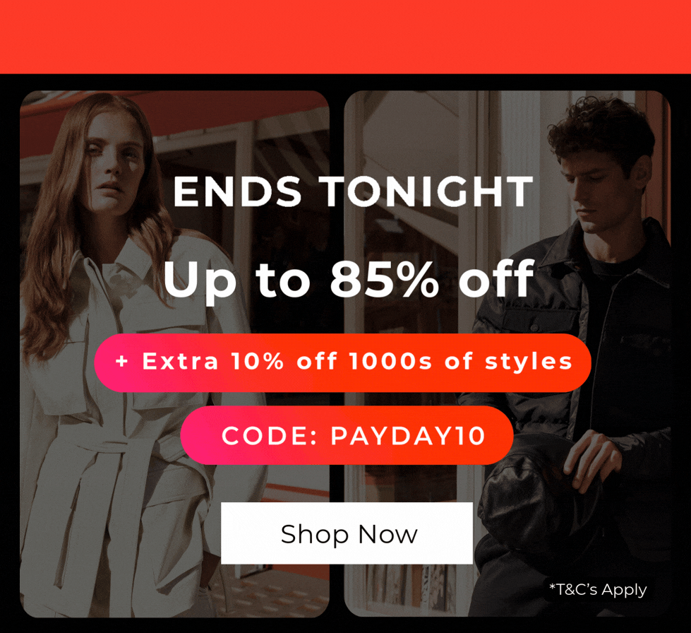 ULTIMATE PAY DAY EVENT ENDS TONIGHT UP TO 85% OFF +EXTRA 10% OFF 1000S OF STYLES
