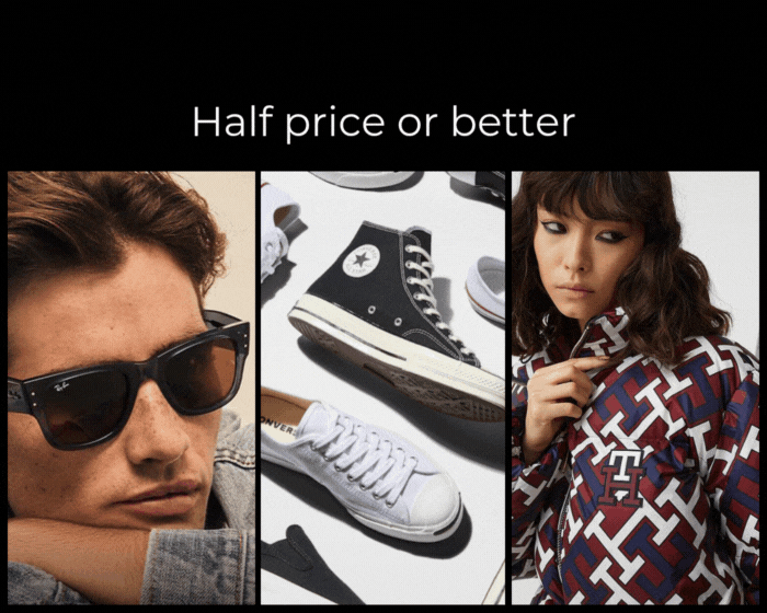 HALF PRICE OR BETTER BRANDS YOU LOVE
