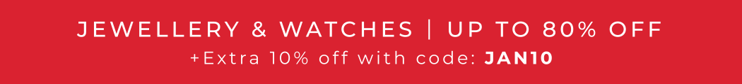 EXTRA 10% OFF JEWELLERY AND WATCHES CODE:JAN10