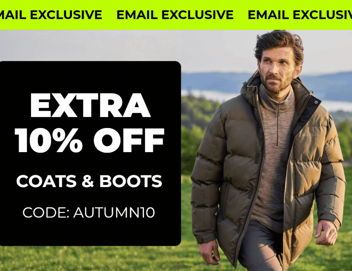 EMAIL EXCLUSIVE EXTRA 10% OFF COATS & BOOTS CODE: AUTUMN10 FOOTER BANNER ( MIXED / WOMEN / MEN ) COATS & BOOTS +EXTRA 10% OFF SHOP NOW