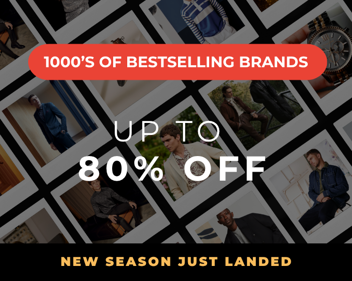 NEW SEASON JUST LANDED 1000S OF BESTSELLING BRANDS UP TO 80% OFF 