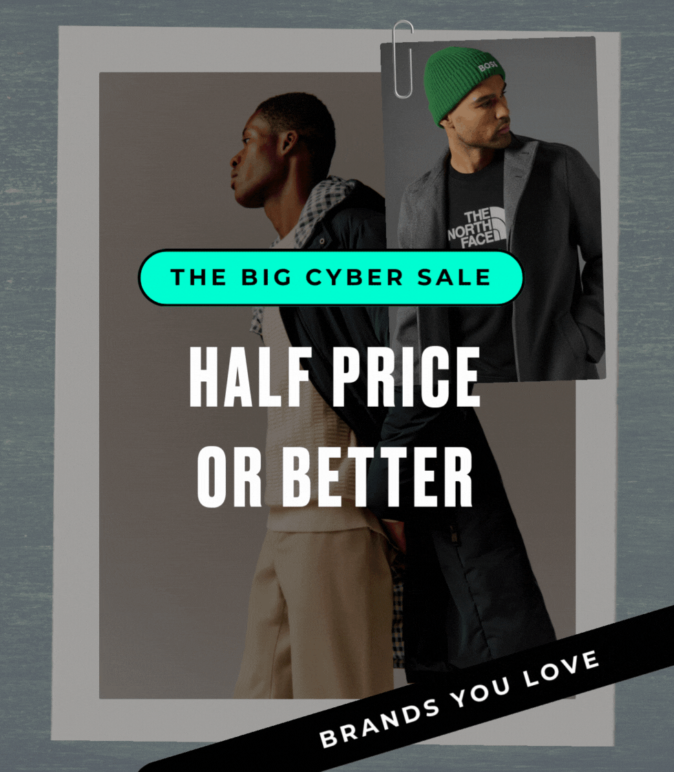 THE BIG CYBER SALE HALF PRICE OR BETTER BRANDS YOU LOVE 