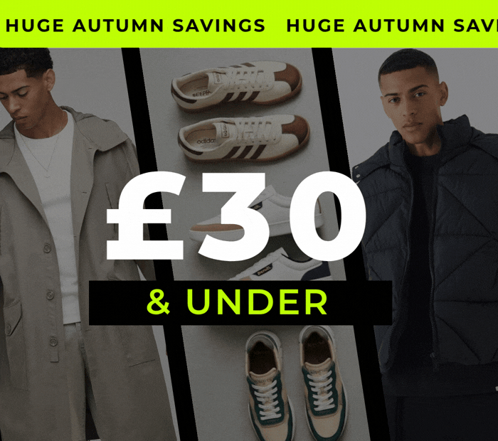 HUGE AUTUMN SAVINGS £30 & UNDER