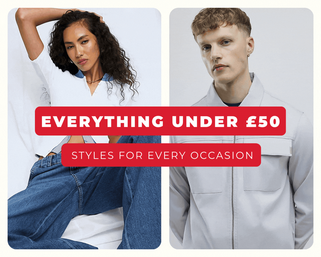 EVERYTHING UNDER £50 STYLES FOR EVERY OCCASSION