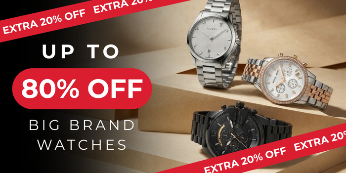 UP TO 80% OFF BIG BRAND WATCHES +EXTRA 20% OFF USE CODE: SAVE20