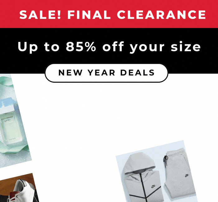 SALE! FINAL CLEARANCE UP TO 85% OFF YOUR SIZE NEW YEAR DEALS