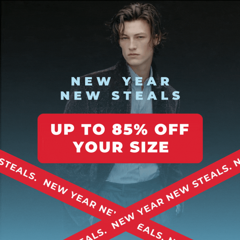 NEW YEAR NEW STEALS UP TO 85% OFF YOUR SIZE 