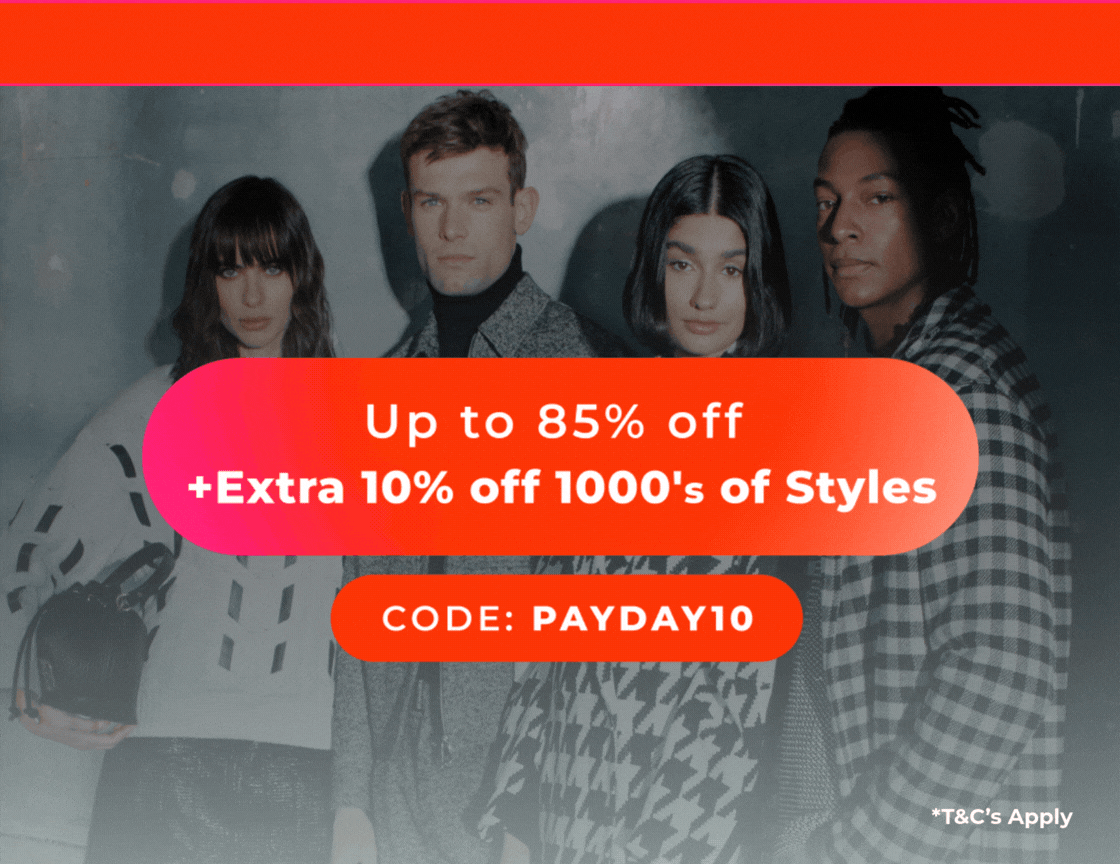 ULTIMATE PAYDAY EVENT | UP TO 85% OFF + EXTRA 10% OFF 1000's STYLES. CODE: PAYDAY10 