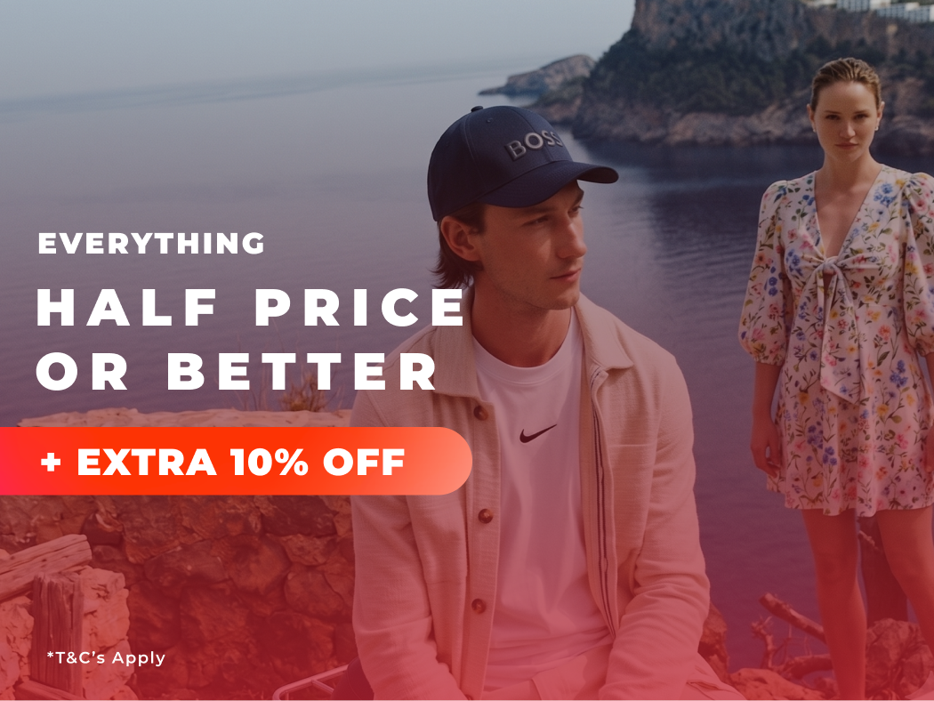 EVERYTHING HALF PRICE OR BETTER