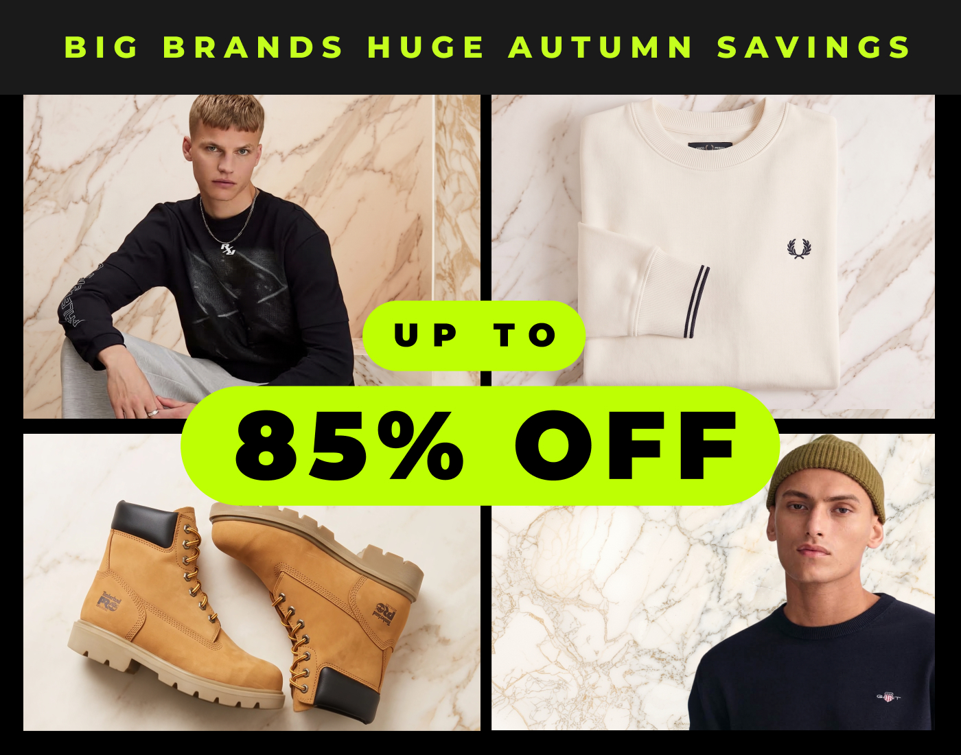 BIG BRANDS HUGE SAVINGS UP TO 85% OFF 