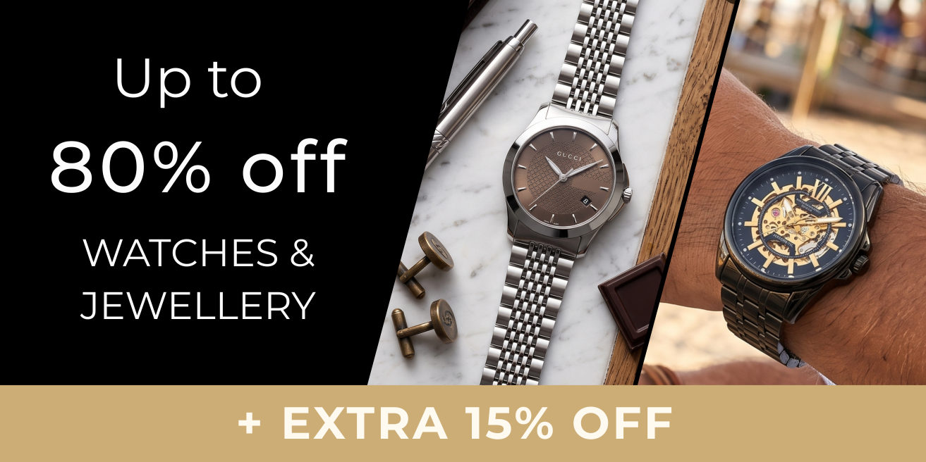 UP TO 80% OFF WATCHES & JEWELLERY + EXTRA 15% OFF