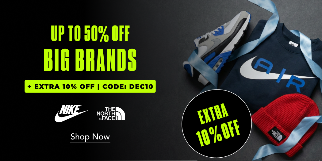Up to 50% off Big Brands + EXTRA 10% with Code DEC10 Nike, The North Face...