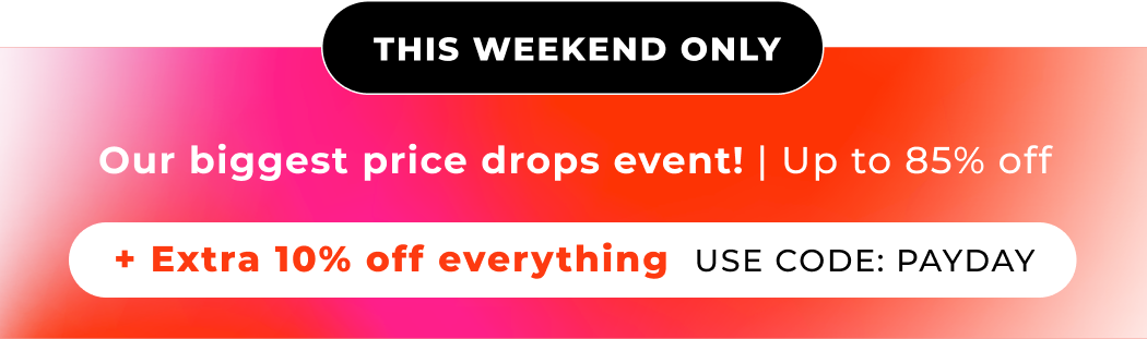 UP TO 85% OFF + EXTRA 10% OFF EVERYTHING USE CODE : PAYDAY