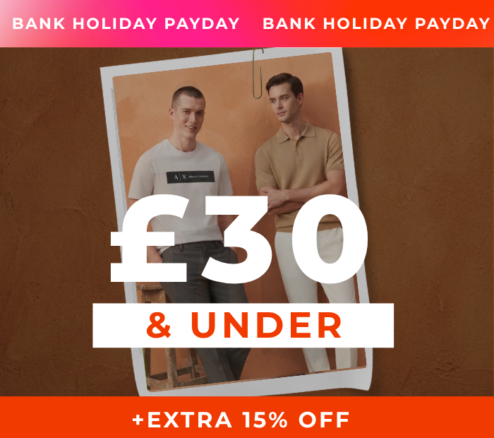 BANK HOLIDAY PAYDAY £30 & UNDER + EXTRA 15% OFF