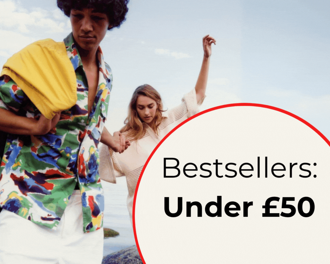 BESTSELLERS UNDER £50 PICK YOU'LL LOVE