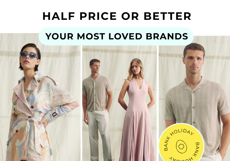 HALF PRICE OR BETTER BRANDS YOU LOVE