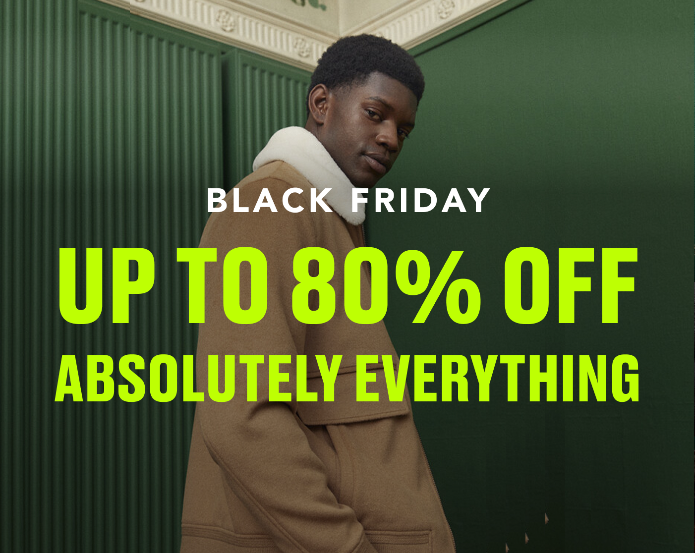 BLACK FRIDAY UP TO 80% OFF ABSOLUTELY EVERYTHING