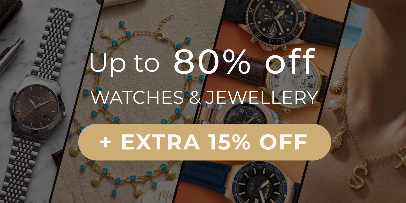 UP TO 80% OFF DESIGNER WATCHES & JEWELLERY + EXTRA 15% OFF