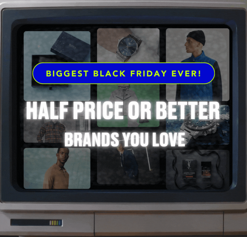 BLACK FRIDAY HALF PRICE OR BETTER BRANDS YOU LOVE +EXTRA 10% OFF CODE BF10 T&C APPLY 