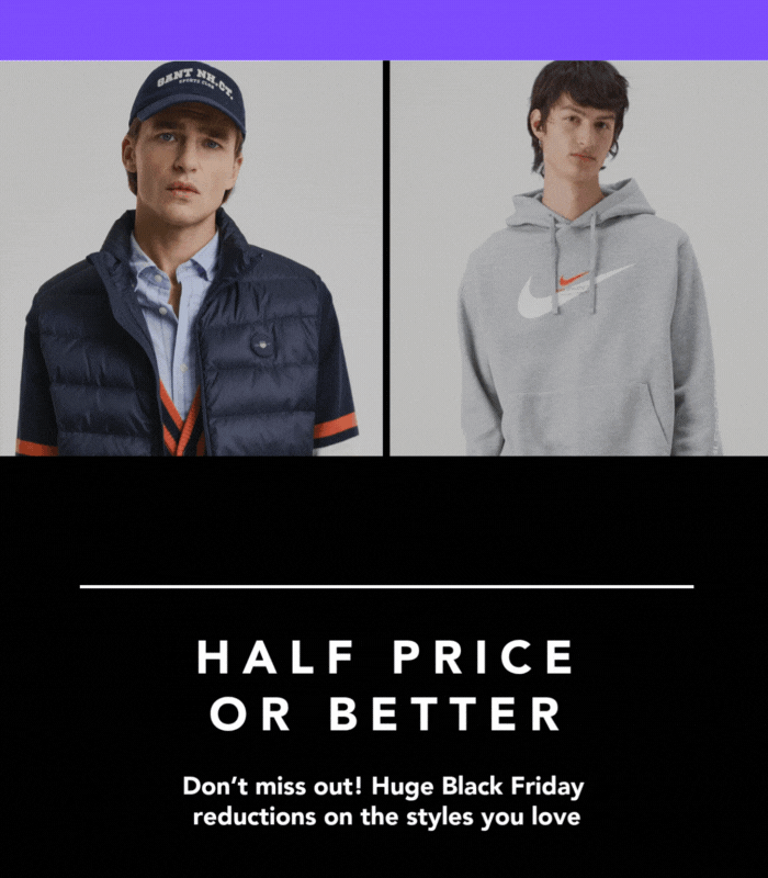 BLACK FRIDAY HALF PRICE OR BETTER DON'T MISS OUT! HUGE BLACK FRIDAY REDUCTIONS ON THE STYLES YOU LOVE