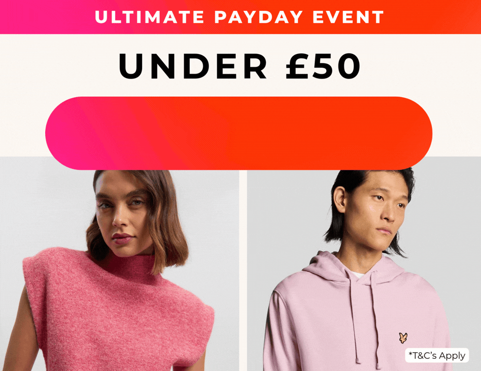 ULTIMATE PAYDAY EVENT UNDER £50 +EXTRA 10% OFF 1000'S OF STYLES CODE:PAYDAY10 HURRY, CODE EXPIRES TOMORROW!