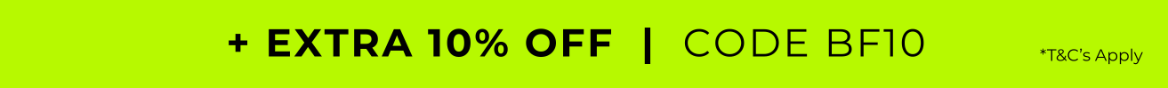 +EXTRA 10% off | CODE BF10 *T&C Apply