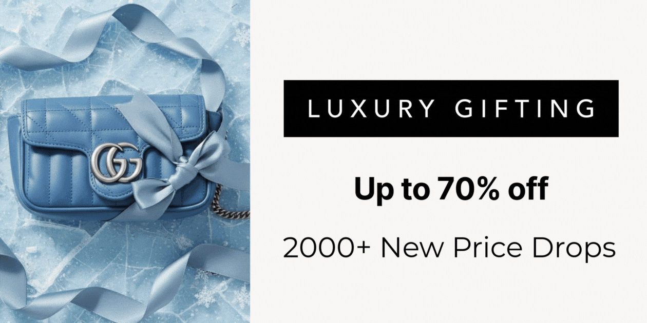 LUXURY GIFTING UP TO 70% OFF 2000+ NEW PRICE DROPS GUCCI VALENTINO YSL
