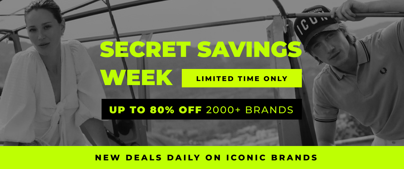 SECRET SAVINGS WEEK LIMITED TIME ONLY UP TO 80% OFF 2000+ BRANDS