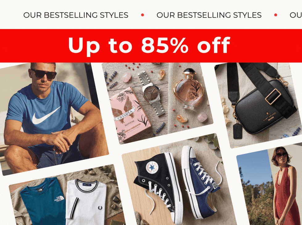 UP TO 85% OFF OUR BESTSELLING STYLES